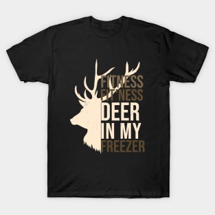 Funny Hunter Dad Im into fitness deer in my freezer Hunting T-Shirt